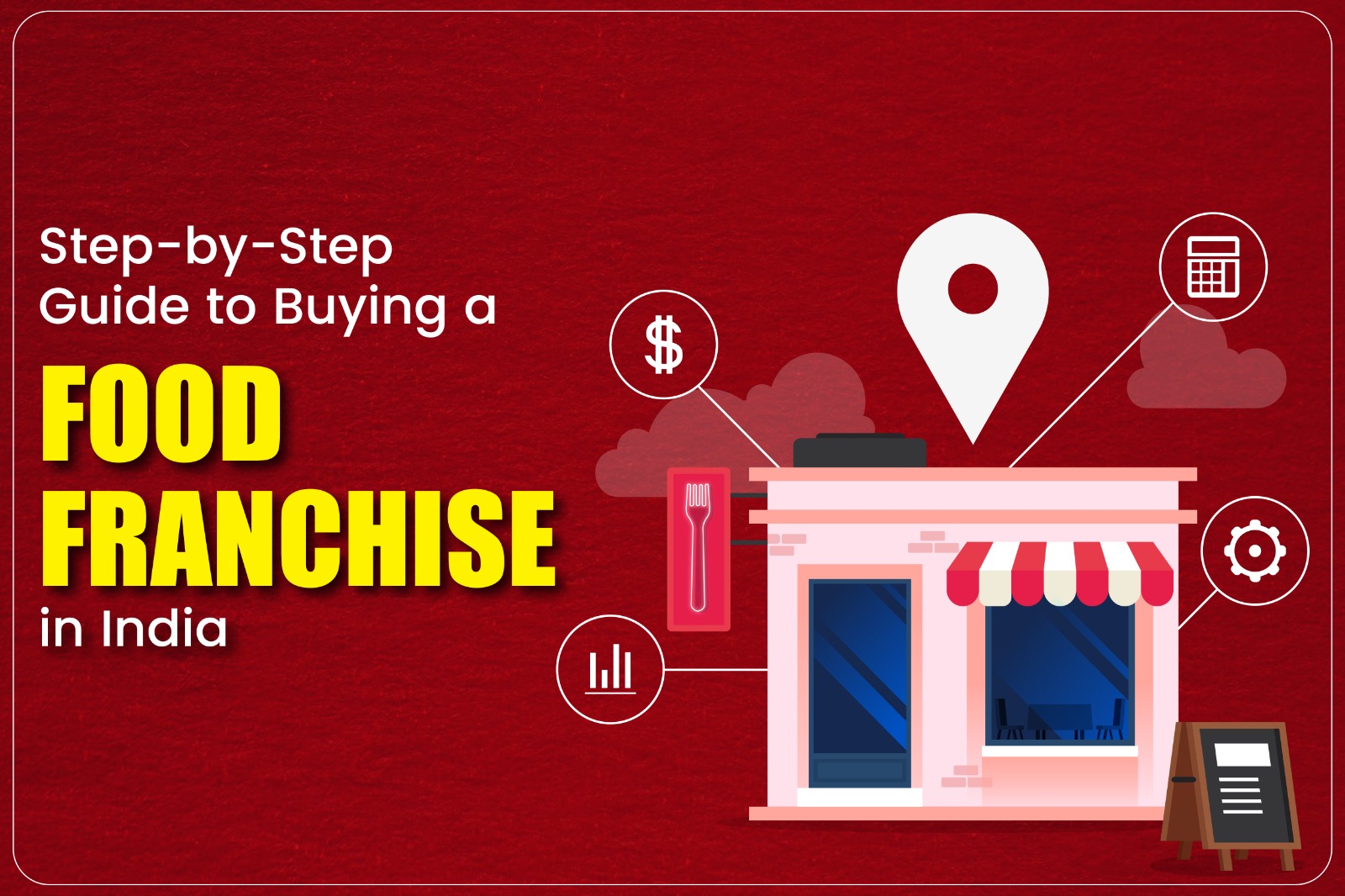 Step-by-Step Guide to Buying a Food Franchise in India