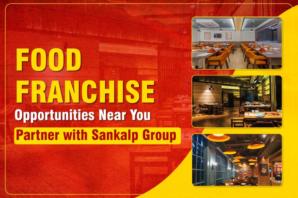 Food Franchise Opportunities Near You: Partner with Sankalp Group